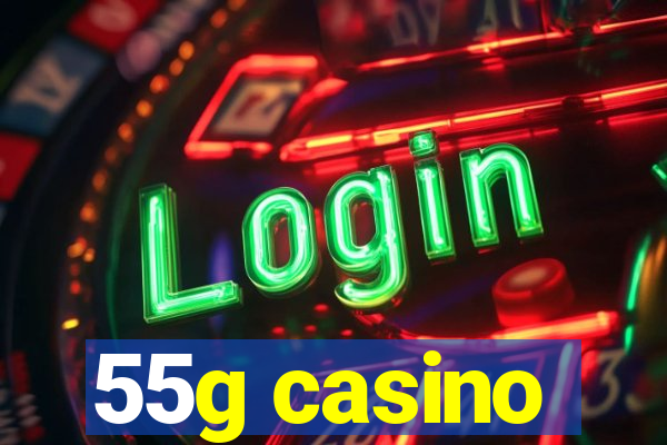 55g casino